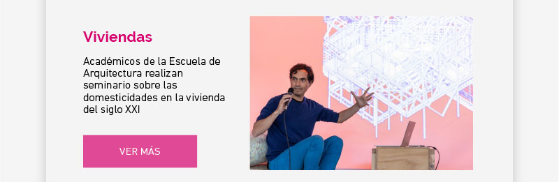 Académicos de la Escuela de Arquitectura de UDLA realizan seminario sobre las domesticidades en la vivienda del siglo XXI
