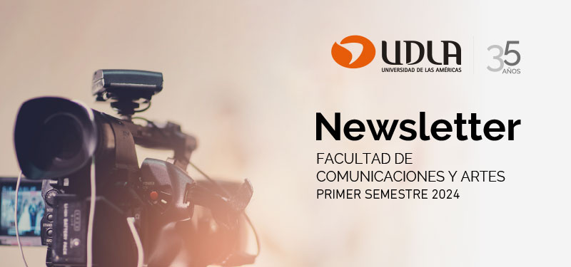 Newsletter Facultad de Comunicaciones y Artes - Primer Semestre 2024