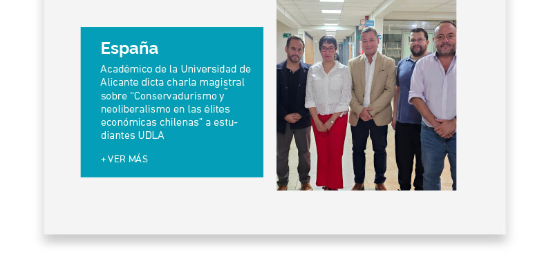 Académico de la Universidad de Alicante dicta charla magistral sobre “Conservadurismo y neoliberalismo en las élites económicas chilenas” a alumnos de Periodismo de UDLA