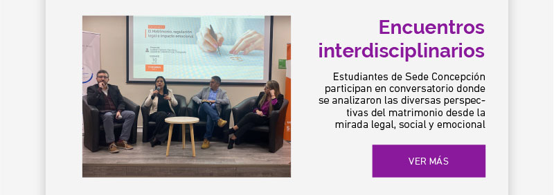 Estudiantes de Sede Concepción participan en conversatorio donde se analizaron las diversas perspectivas del matrimonio desde la mirada legal, social y emocional
