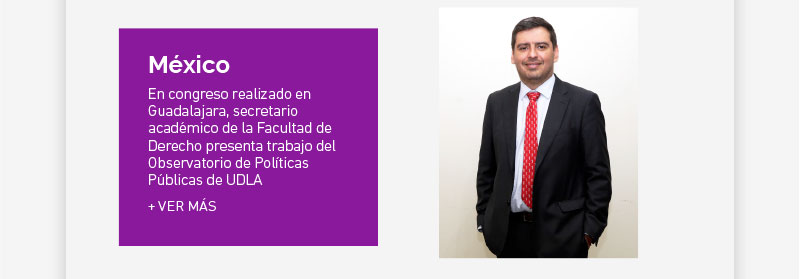 En congreso realizado en Guadalajara, secretario académico de la Facultad de Derecho presenta trabajo del Observatorio de Políticas Públicas de UDLA