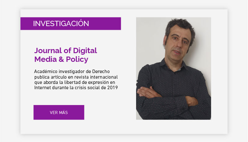 Académico investigador de Derecho publica artículo en revista internacional que aborda la libertad de expresión en Internet durante la crisis social de 2019