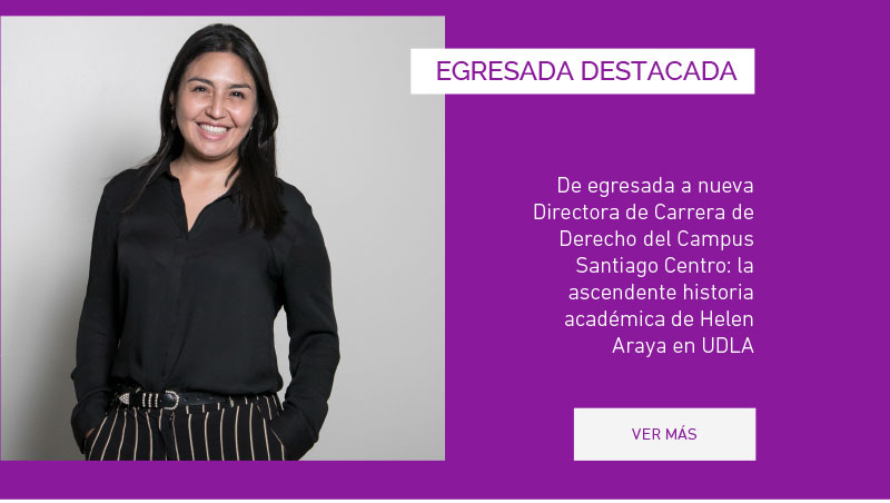 De egresada a nueva Directora de Carrera de Derecho del Campus Santiago Centro: la ascendente historia académica de Helen Araya en UDLA
