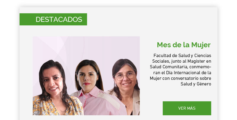 Facultad de Salud y Ciencias Sociales, junto al Magíster en Salud Comunitaria, conmemoran el Día Internacional de la Mujer con conversatorio sobre Salud y Género