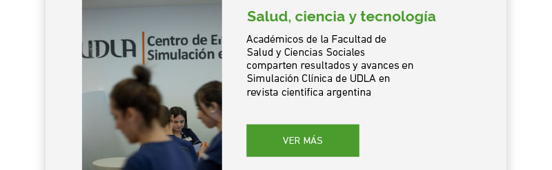 Académicos de la Facultad de Salud y Ciencias Sociales comparten resultados y avances en Simulación Clínica de UDLA en revista científica argentina