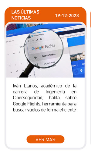Iván Llanos, académico de la carrera de Ingeniería en Ciberseguridad, habla sobre Google Flights, herramienta para buscar vuelos de forma eficiente