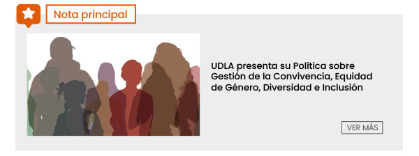Nota principal | UDLA presenta su Política sobre Gestión de la Convivencia, Equidad de Género, Diversidad e Inclusión 