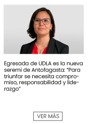 Egresada de UDLA es la nueva seremi de Antofagasta: “Para triunfar se necesita compromiso, responsabilidad y liderazgo” 