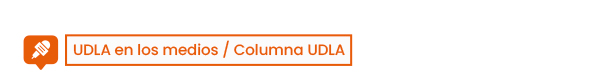 UDLA en los medios / Columna UDLA