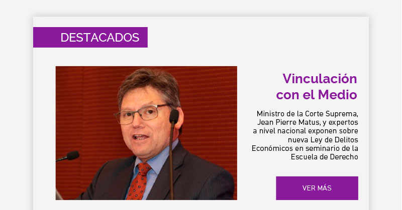 Ministro de la Corte Suprema, Jean Pierre Matus, y expertos a nivel nacional exponen sobre nueva Ley de Delitos Económicos en seminario de la Escuela de Derecho