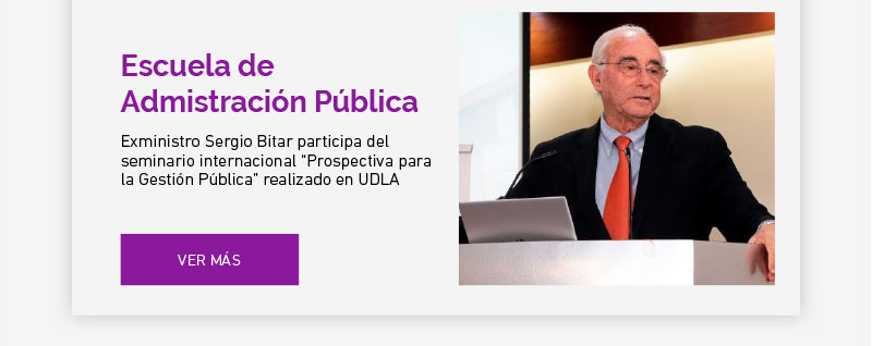 Exministro Sergio Bitar participa del seminario internacional “Prospectiva para la Gestión Pública” realizado en UDLA