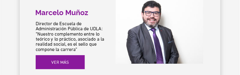 Director de Escuela de Administración Pública de UDLA: “Nuestro complemento entre lo teórico y lo práctico, asociado a la realidad social, es el sello que compone la carrera”