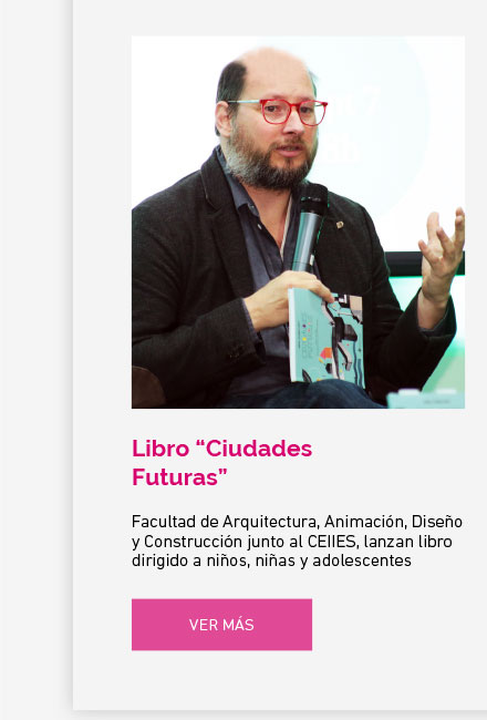 Facultad de Arquitectura, Animación, Diseño y Construcción junto al CEIIES, lanzan libro dirigido a niños, niñas y adolescentes