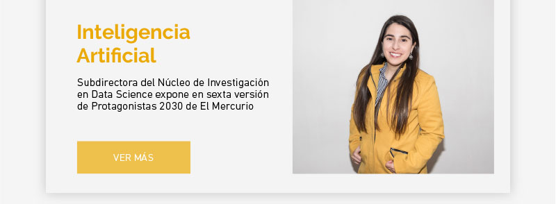 Subdirectora del Núcleo de Investigación en Data Science expone en sexta versión de Protagonistas 2030 de El Mercurio