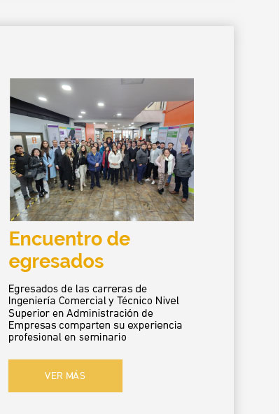 Egresados de las carreras de Ingeniería Comercial y Técnico Nivel Superior en Administración de Empresas comparten su experiencia profesional en seminario realizado en Campus El Boldal