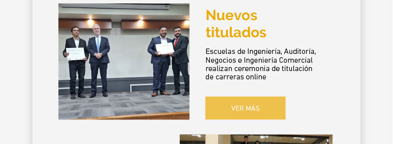 Escuelas de Ingeniería, Auditoría, Negocios e Ingeniería Comercial realizan ceremonia de titulación de carreras online