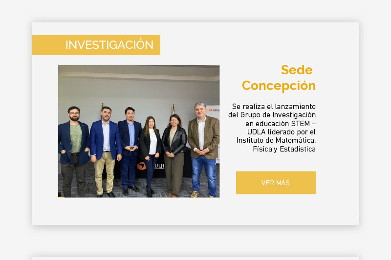 En Sede Concepción se realiza el lanzamiento del Grupo de Investigación en educación STEM – UDLA liderado por la Facultad de Ingeniería y Negocios