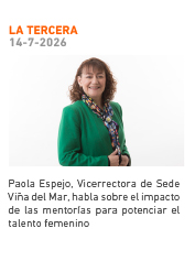 LA TERCERA. 14-7-2026. Paola Espejo, Vicerrectora de Sede Viña del Mar, habla sobre el impacto de las mentorías para potenciar el talento femenino