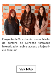Proyecto de Vinculación con el Medio de carrera de Derecho fortalece investigación sobre acceso a la justicia familiar