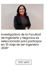 Investigadora de la Facultad de Ingeniería y Negocios es seleccionada para participar en “El viaje de ser ingeniera 2026”   