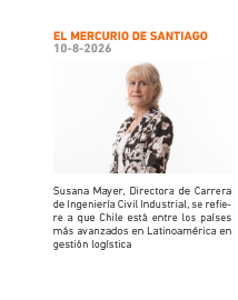 EL MERCURIO DE SANTIAGO. 10-8-2026 Susana Mayer, Directora de Carrera de Ingeniería Civil Industrial, se refiere a que Chile está entre los países más avanzados en Latinoamérica en gestión logística